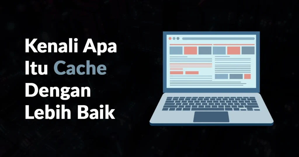 Sekilas tentang Cache Adalah