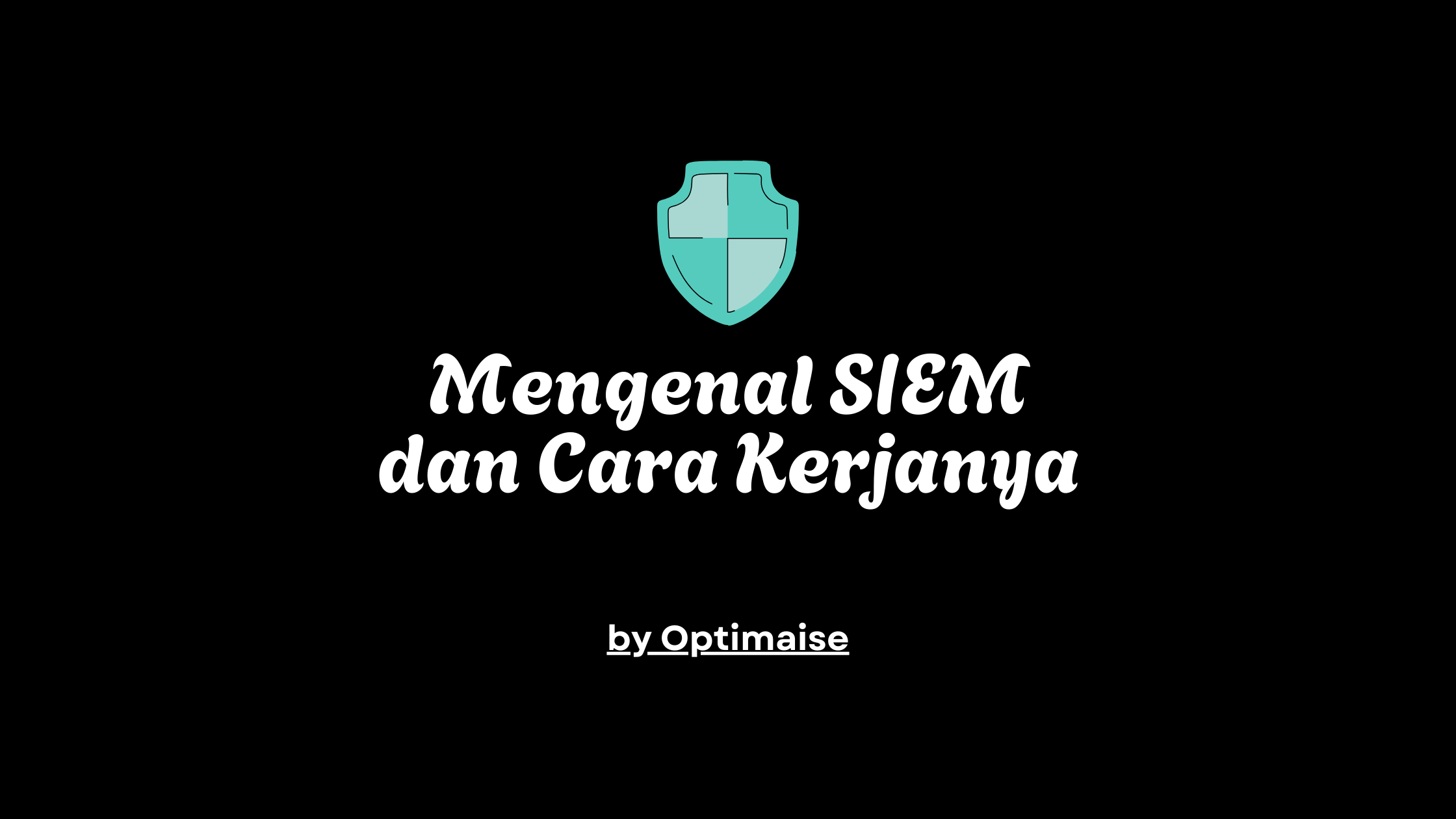 siem dan cara kerjanya
