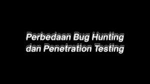 bug hunting dan pentest berbeda