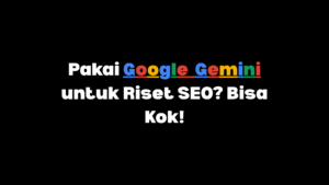 google gemini untuk riset seo