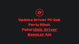 update driver pc cukup dengan iobit driver booster