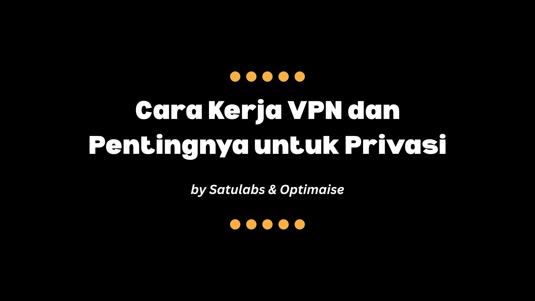 cara kerja vpn dan pentingnya vpn untuk privasi seseorang