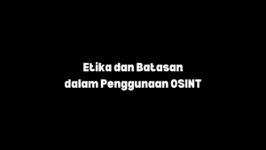 Etika dan batasan penggunaan OSINT