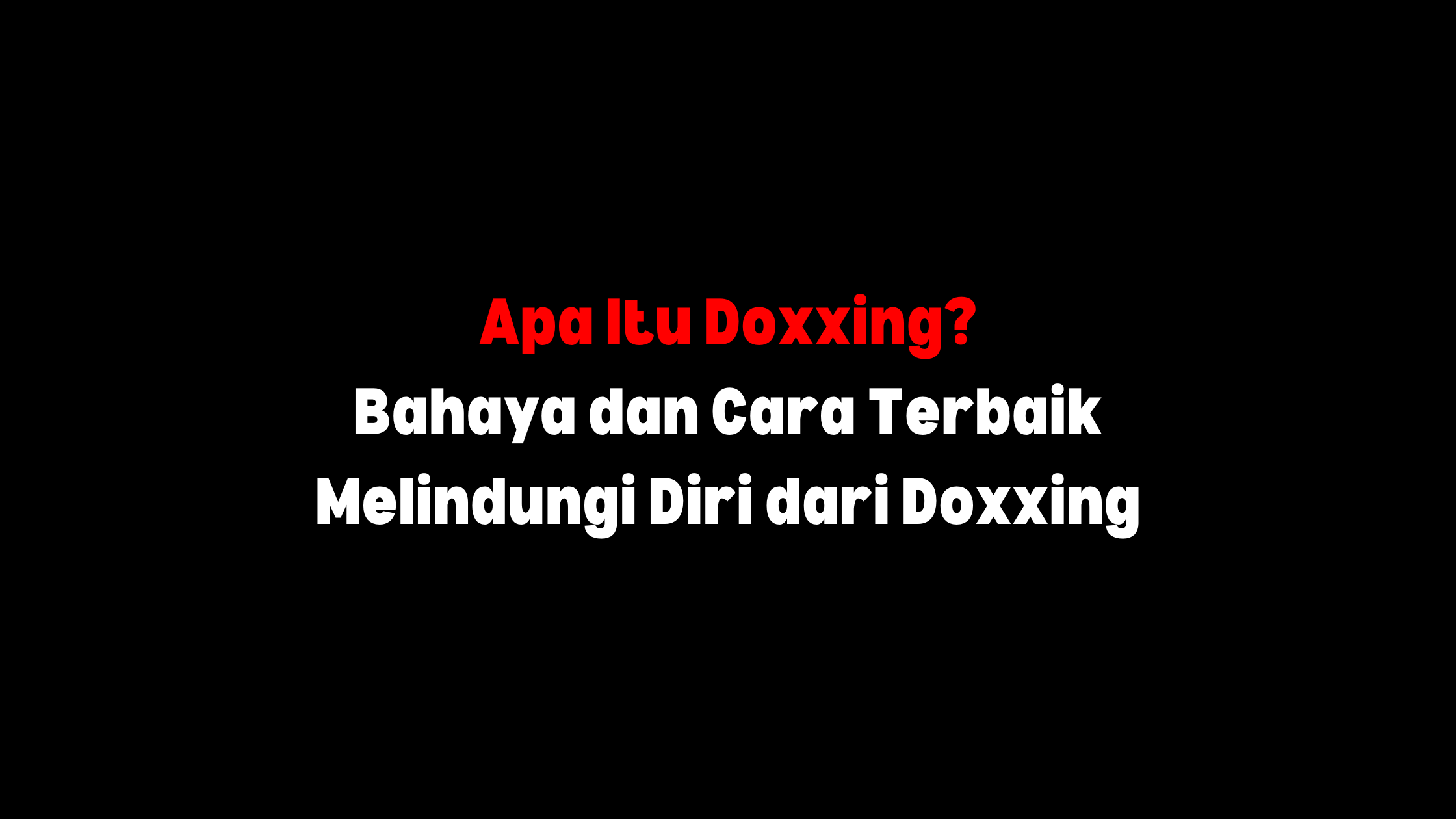 apa itu doxxing