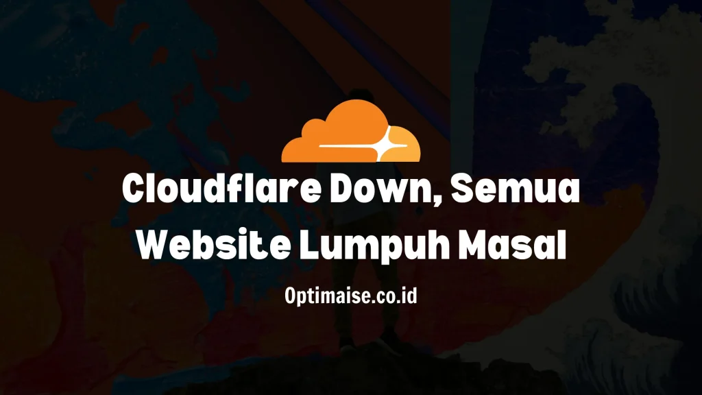 cloudflare down karena masalah internal