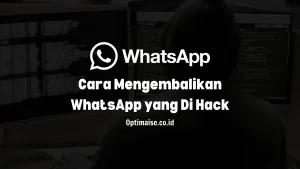 cara mengembalikan whatsapp yang di hack dengan mudah