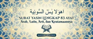 Surat Yasin Lengkap 83 Ayat : Arab, Latin, Arti, dan Keutamaannya