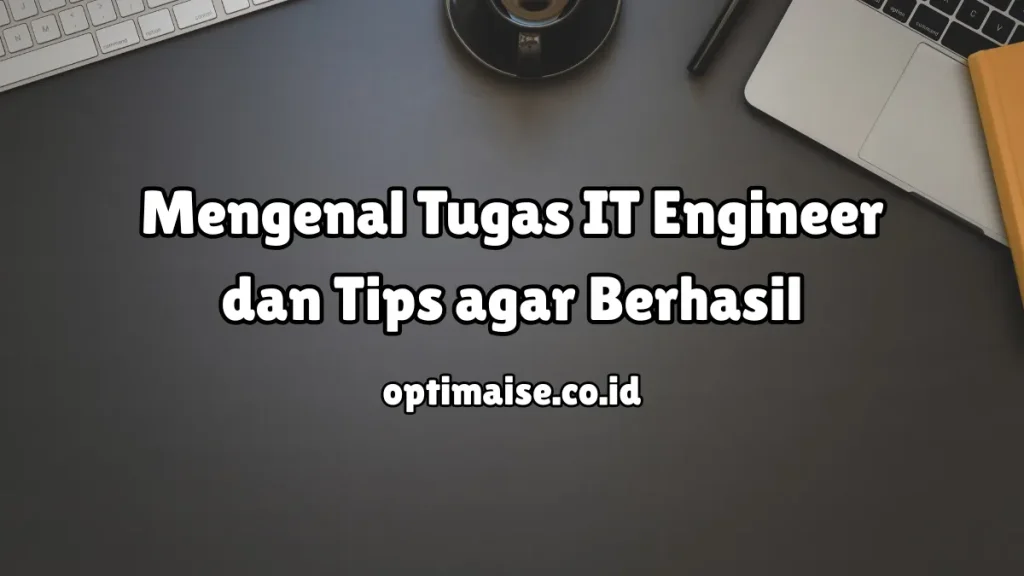tugas it engineer