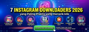 7 Instagram Downloader 2026 yang Paling Praktis